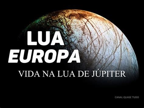 LUA EUROPA O MISTÉRIO VIDA ALIENÍGENA NA LUA DE JÚPITER CANAL