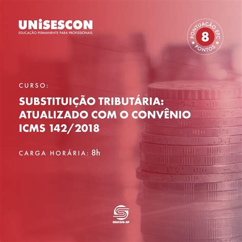 Substituição Tributária Atualizado o Convênio ICMS 142 2018