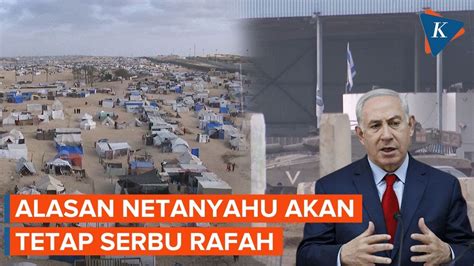 Alasan Netanyahu Ngotot Lancarkan Serangan Darat Ke Rafah YouTube