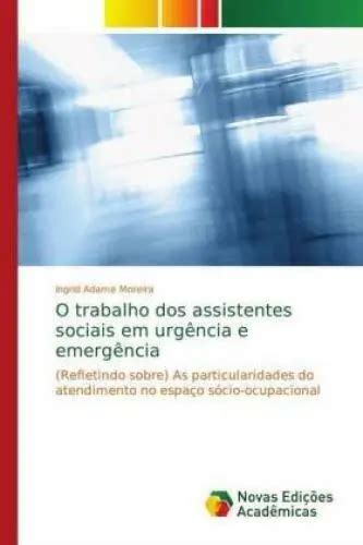 O Trabalho Dos Assistentes Sociais Em Urg Ncia E Emerg Ncia Refletindo