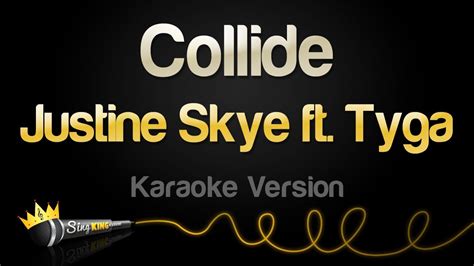 Justine Skye Ft Tyga Collide Karaoke Version YouTube