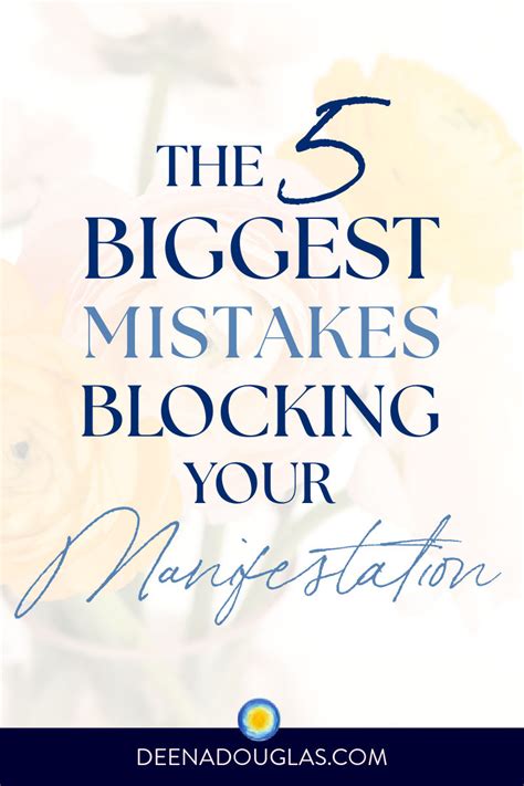 The Biggest Mistakes That Block Your Manifestations Deena