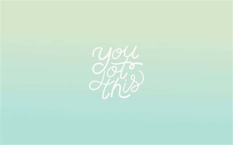 Download You Got This Wallpaper Wallpaper | Wallpapers.com