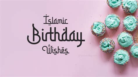 150+ Islamic Birthday Wishes, Duas and Quotes - WishesMsg