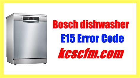 Bosch Dishwasher E15 Error Code Solved Lets Fix It