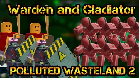 Warden And Gladiator Polluted Wasteland Roblox Tower Defense