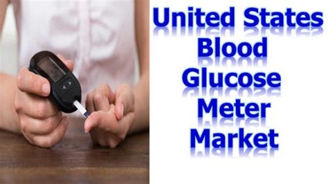 Latest Study United States Blood Glucose Meter Market Forecast To