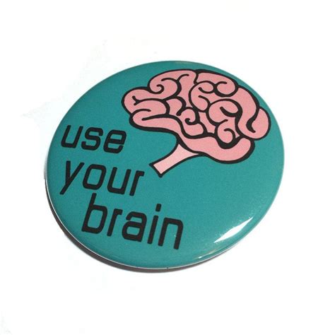 Use Your Brain Pin Or Magnet Brain Pin Pocket Mirror Pin