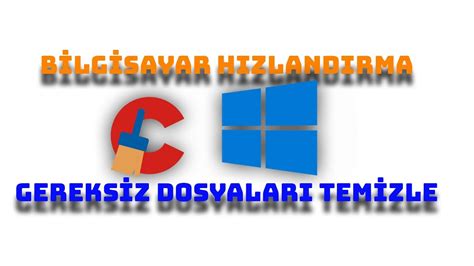 Bilgisayar Hızlandırma Gereksiz Dosyaları Silme YouTube