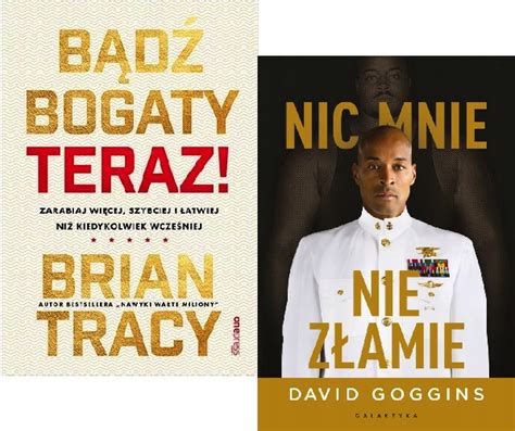 B D Bogaty Teraz Brian Tracy Nic Mnie Nie Z Amie David Goggins