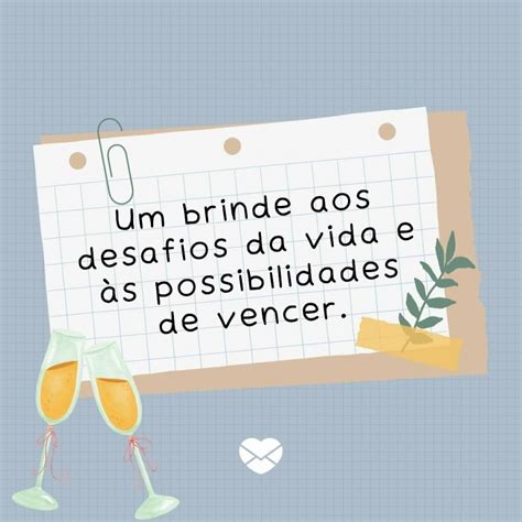 Um Brinde A Vida Frases Curtas - Um brinde à vida. Aproveite todas as coisas boas