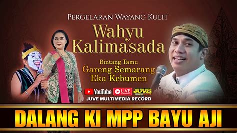 LIVE STREAMING WAYANG KULIT KI BAYU AJI GARENG SEMARANG DAN EKA