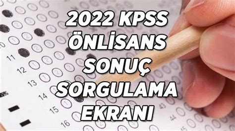 2022 KPSS ÖNLİSANS SONUÇLARI AÇIKLANDI KPSS ÖNLİSANS SONUÇ SORGULAMA