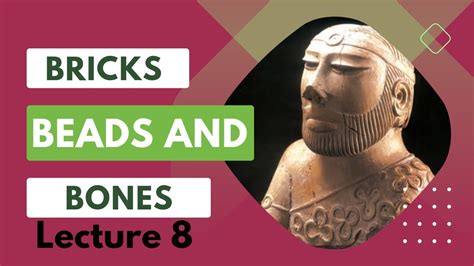 Class 12th History Chapter 1 Lec 8 Bricks Beads And Bones