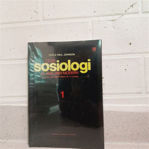 Jual Teori Sosiologi Klasik Dan Modern Jilid 1 Doyle Paul Johnson Kab