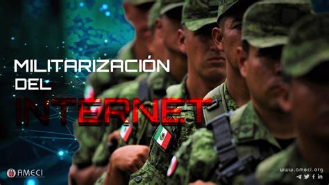 Militarizaci N Del Internet En M Xico Ley Federal De Ciberseguridad