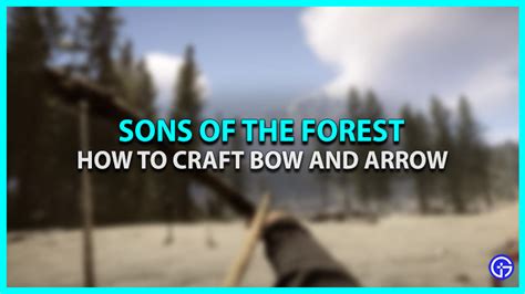 Sons Of The Forest How To Craft A Bow Arrow Gamer Tweak