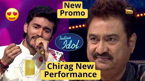 Indian Idol New Promo Chirag Kotwal Performance Dhree Dhree Se From