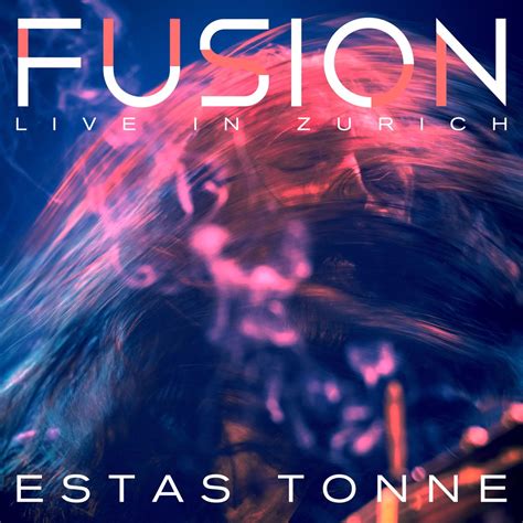 Fusion Live In Zurich Album Par Estas Tonne Apple Music