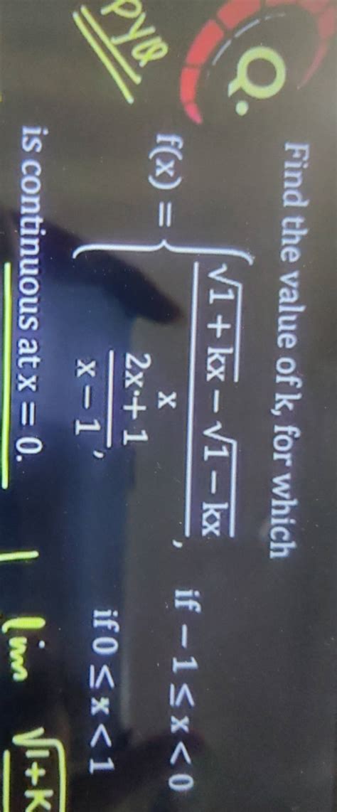 Find The Value Of K For Whichf X {x1 Kx −1−kx X−12x⋅1 If −1≤x