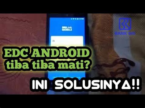 EDC ANDROID BRILINK MATI SENDIRI Review Dan Cara Mengatasinya Mudah