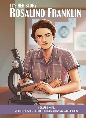 Its Her Story Rosalind Franklin A Graphic Novel By Karen De Seve Ill