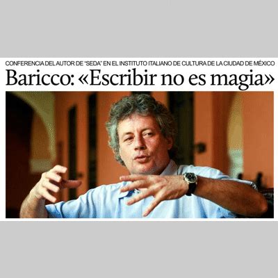 Puntodincontro Mx Cultura Baricco Escribir No Es Magia El Autor