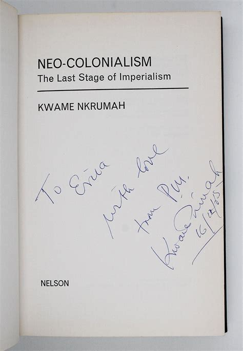 Neo Colonialism The Last Stage Of Imperialism By Kwame Nkrumah