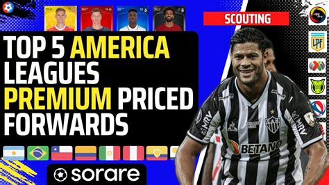 Top 5 Sorare Premium AMERICA Leagues FORWARDS To CONSIDER For Sorare