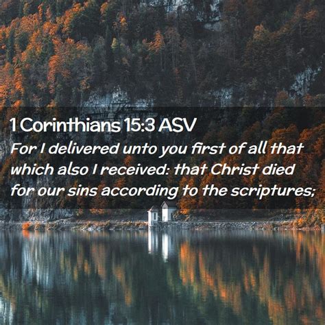 Corinthians Asv For I Delivered Unto You First Of All That Which