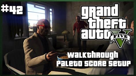 Gta V Paleto Score Setup Mission Walkthrough Youtube