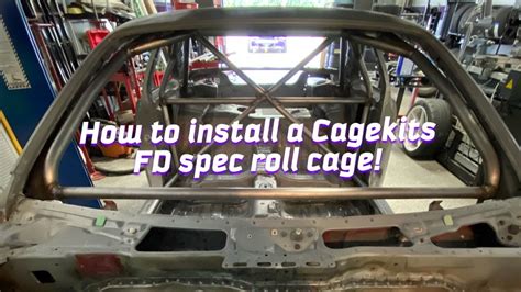 How To Install A Cagekits Fd Spec Roll Cage Part 1 Youtube