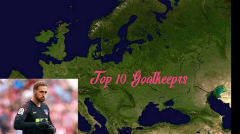 Top 10 Najlepszych Bramkarzy W Europie YouTube