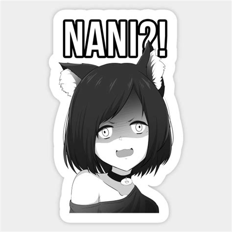 Nani?! - Anime Meme - Anime - Sticker | TeePublic