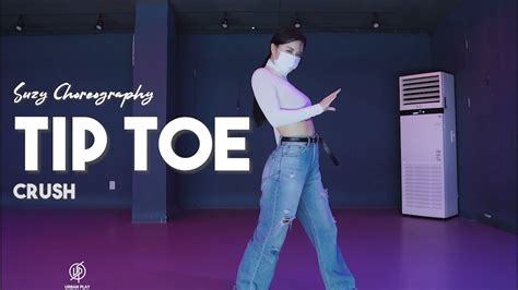 Tip Toe Crush Suzy Choreography Urban Play Dance Academy YouTube