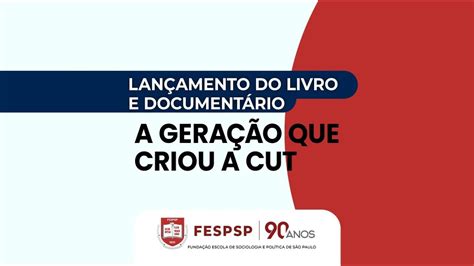 Lançamento Do Livro E Documentário A Geração Que Criou A Cut Youtube