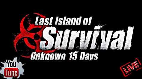 Last Island Of Survival Unknown 15 Days YouTube