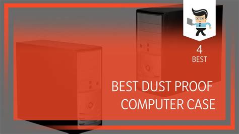 Best Dust Proof Computer Case Top 4 2022