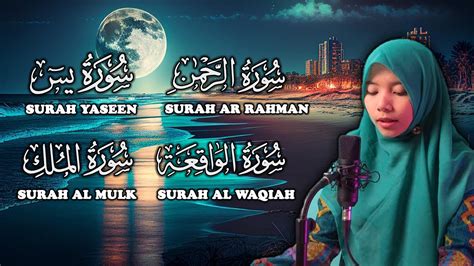 Surah Ar Rahman Al Waqiah Al Mulk Yaseen Melodious Female Voice