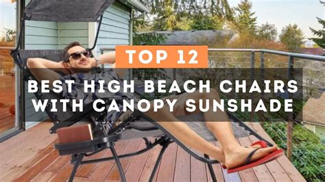 12 Best High Beach Chairs With Canopy | Lightweight High off the Ground