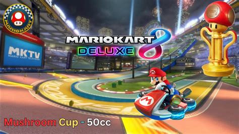 Mario Kart 8 Deluxe Mushroom Cup 50cc Mario Youtube