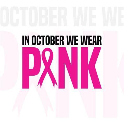 In October We Wear Pink Svg Breast Cancer Svg Awareness Svg Eps