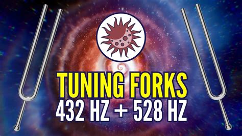 432 Hz 528 Hz Tuning Forks The Most Powerful Frequencies In The