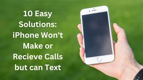 10 Easy Fixes IPhone Won T Make Or Receive Calls But Can Text