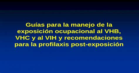 Guías Para La Manejo De La Exposición Ocupacional Al Vhb · Guías