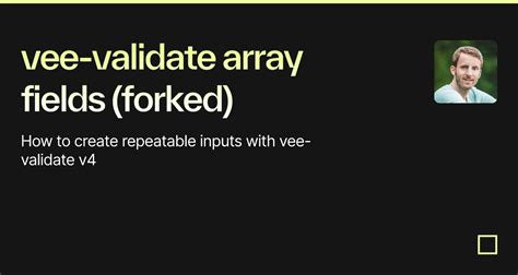 Vee Validate Array Fields Forked Codesandbox