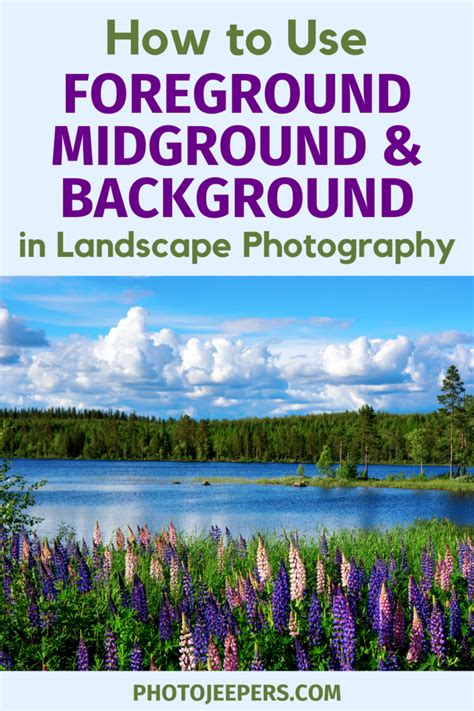 Using Foreground, Middleground, Background in Landscape Photography ...