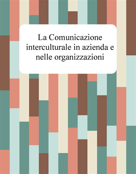 La Comunicazione Interculturale In Azienda E Organizzazioni La