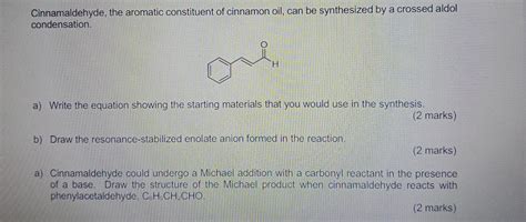 Solved Cinnamaldehyde The Aromatic Constituent Of Cinnamon