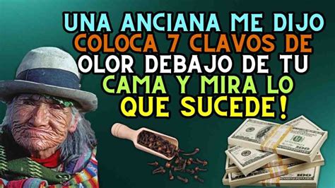 Una Anciana Me Dijo Coloca Clavos De Olor Debajo De Tu Cama Y Mira Lo